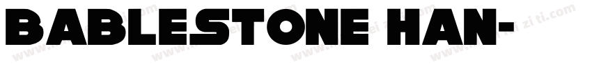 bablestone han字体转换
